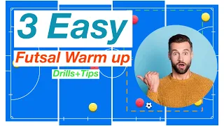 3 Easy Futsal Warm up Drills