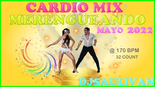 MERENGUEANDO CARDIO MIX DE MERENGUE MAYO 2022 DEMO DJ SAULIVAN