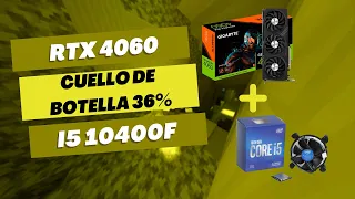 🔴Cuello de Botella🔴 RTX4060 + I5 10400f ¡Que no te pase a ti! Minecraft - Fortnite - Warzone