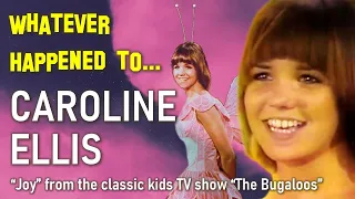 Whatever Happened to Caroline Ellis - Joy from TV's "The Bugaloos"