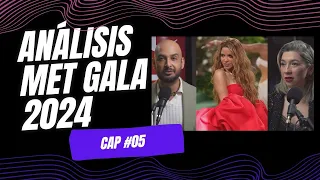 cap 05, Análisis Met Gala 2024