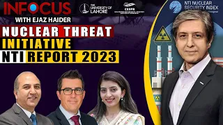 InFocus with Ejaz Haider - Episode 16, August 5, 2023: Nuclear Threat Initiative NTI Report 2023