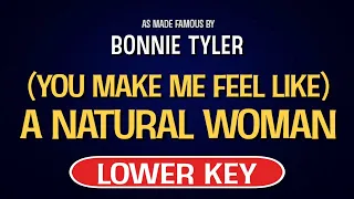 Bonnie Tyler - (You Make Me Feel Like) A Natural Woman | Karaoke Lower Key