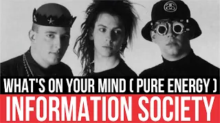 INFORMATION SOCIETY - What's on Your Mind (Pure Energy) | HQ Audio | Radio 80s Like