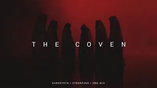 Darksynth / Cyberpunk / Dark Electro Mix 'The Coven'