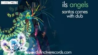 ils - Angels (Santos Comes With Dub)