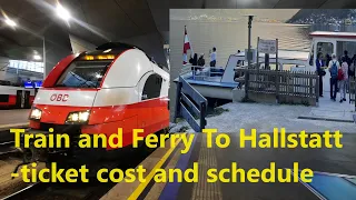 Train and Ferry To Hallstatt- the most beautiful place on earth!