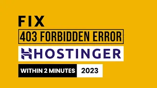 How To Solve 403 Forbidden Error In Hostinger 2023 | Fix 403 Forbidden Error Hostinger