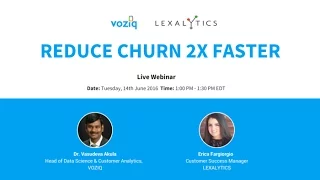 WEBINAR: Reducing Customer Churn 2X Faster