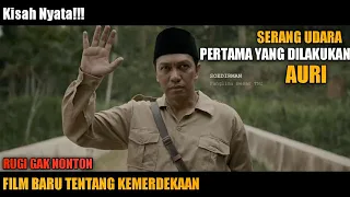 KISAH NYATA !!! FILM SPESIAL KEMERDEKAAN, SERANGAN UDARA PERTAMA YANG DILAKUKAN AURI | AF KADET 1947