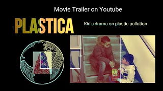 Plastica Movie Trailer/Short film on Plastic Pollution