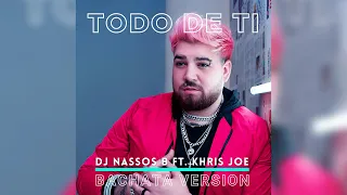 Todo De Ti - Rauw Alejandro (Bachata version) DJ Nassos B ft. Khris Joe