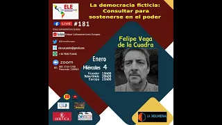 📌 La democracia ficticia : Consultar para sostenerse en el poder. Invitado: Felipe Vega de la Cuadra