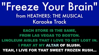“Freeze Your Brain” from Heathers: The Musical - Karaoke Track with Lyrics on Screen