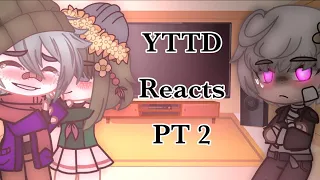 YTTD Reacts||Part 2