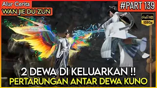 TERNYATA MUSUH LIN FENG JUGA MEMILIKI DEWA TERKUAT !! - Alur Cerita Donghua #WJDZ (PART 139)