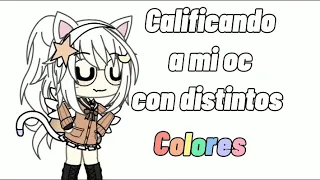 //😈calificando a mi oc con distintos colores💅//🍂gacha life🐚//🍁trend gacha🌵//