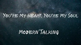 ⭐ You’re My Heart, You’re My Soul • Modern Talking⭐