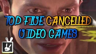 Top Five Cancelled Video Games