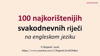 100 najkorištenijih svakodnevnih riječi na engleskom jeziku