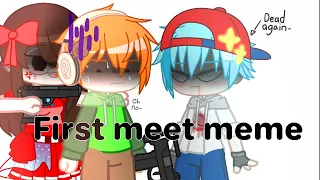 First meet meme| FnF | Via_Chan24