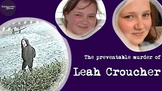 The preventable murder of Leah Croucher: A heartbreaking story | True Crime