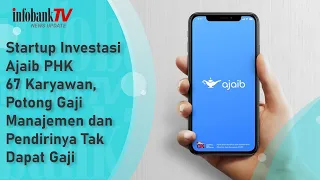 STARTUP IINVESTASI AJAIB PHK 67 KARYAWAN, POTONG GAJI MANAJEMEN DAN PENDIRINYA TAK DAPAT GAJI