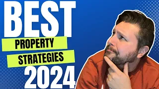 BEST 3 Property Investment Strategies for YOU in 2024!