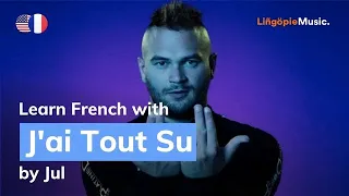 Jul - J'ai Tout Su (Lyrics / Paroles English & French)
