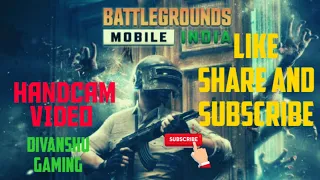 Divanshu gaming - Handcam video   battlegrounds mobile india👍❤️❤️