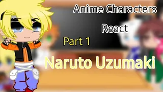 Anime Characters React...||Naruto Uzumaki||Part 1