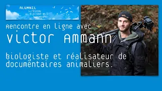 Rencontre Réseau ALUMNIL avec Victor Ammann, biologiste et réalisateur de documentaires animaliers