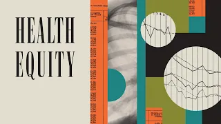 What Does Equitable Health Care Look Like? | The Atlantic’s Health Equity Summit