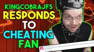 KingCobraJFS Responds to Cheating Fan (in his comments)