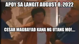 APOY SA LANGIT AUGUST 8, 2022 Full Episode| Huling araw ni Cesar