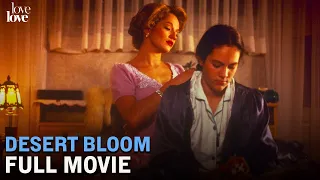 Desert Bloom | Full Movie | Love Love