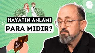 Sinan Canan ile Hayatın Anlamı: Para mıdır? - ''Para bir amacın olduğunda anlam kazanır!''