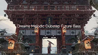 Dream music melodic dubstep future bass(Gryffin,Last Heroes,Illenium,Nurko,William Black,SLANDER)