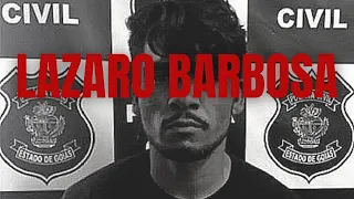 LAZARO BARBOSA: SERIAL KILLER, BRUXO...