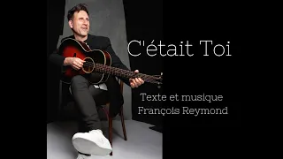 C'était toi de François Reymond (Interpretation solo)