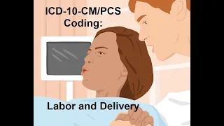 ICD-10-CM/PCS: Labor and Delivery in Pregnancy