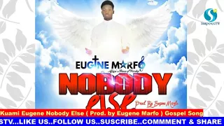 Kuami Eugene - Gospel Song Nobody Else  Prod  by Eugene Marfo