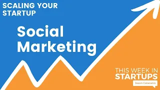 Social Marketing | Scaling Your Startup S2 E2 with Mehak Vohra and Kate Bradley-Chernis | E1202