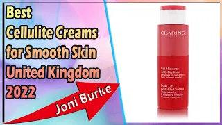 Best Cellulite Creams for Smooth Skin United Kingdom 2022