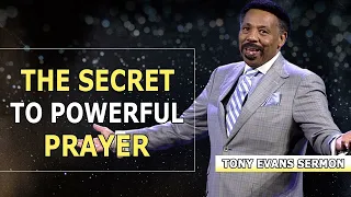 Tony Evans Full Sermons -  The Secret to Powerful Prayer  - One Of The Most Powerful Sermons in 2022