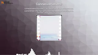 Cannesversations Episode 3 - Nuri Bilge Ceylan's About Dry Grasses, Joanna Arnow's The...