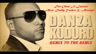 Don Omar Ft Lucenzo, Akon, Daddy Yankee & Arcangel - Danza Kuduro (Remix To The Remix)