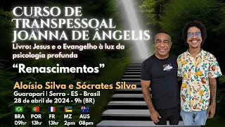 CURSO PSICOLÓGICO GRATUITO DE TRANSPESSOAL J ANGELIS com ALOISIO E SOCRATES SILVA em RENASCIMENTOS