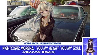 Nightcore: Morena - You my heart, you my soul (Kradox remix)