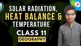 Solar Radiation, Heat Balance and Temperature Term 2 in One-Shot | Class 11 Geography Chapter 9